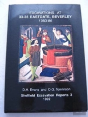 Excavations At 33-35 Eastgate, Beverley 1983-86