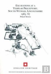 Excavations At A Templar Preceptory, South Witham, Lincolnshire 1965-67