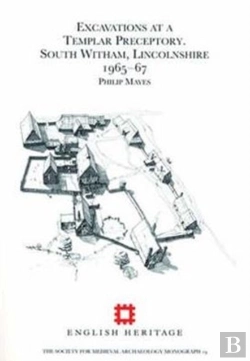 Bertrand.pt - Excavations At A Templar Preceptory, South Witham, Lincolnshire 1965-67