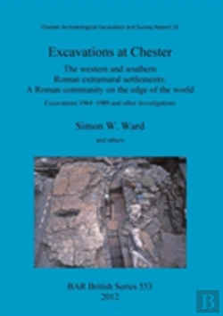 Bertrand.pt - Excavations At Chester: The Western And Southern Roman Extramural Settlements