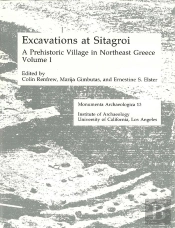 Excavations At Sitagroi, A Prehistoric Village In Northeast Greece, Volume 1