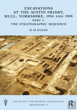 Bertrand.pt - Excavations At The Austin Friary, Hull, Yorkshire, 1994 And 1999, Part 1