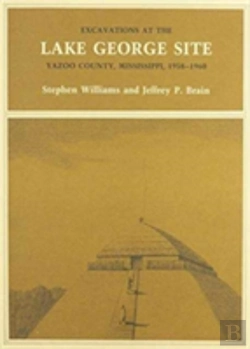 Bertrand.pt - Excavations At The Lake George Site, Yazoo Country, Mississippi, 1958â€“1960