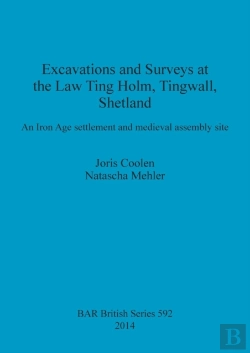 Bertrand.pt - Excavations At The Law Ting Holm Tingwall Shetland. An Iron Age Settlement And Medieval Assembly Site