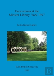 Excavations At The Minster Library, York 1997