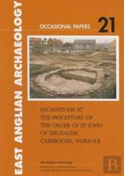Excavations At The Preceptory Of The Order Of St John Of Jerusalem, Carbrooke, Norfolk