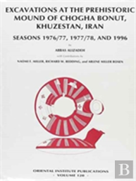 Excavations At The Prehistoric Mound Of Chogha Bonut, Khuzestan, Iran