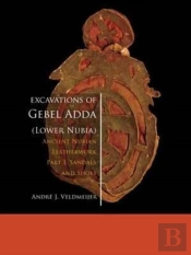 Excavations Of Gebel Adda (Lower Nubia)