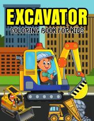 Excavator Coloring Book For Kids