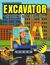 Excavator Coloring Book For Kids