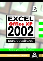 Excel 2002 Para Opositores. Temario Y Supuestos Prácticos