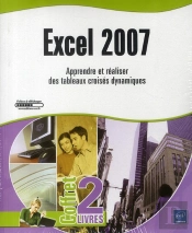 Excel 2007 ; Apprendre Et Réaliser Des Tableaux Croisés Dynamiques