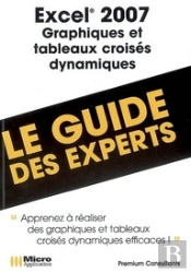 Excel 2007 Graphiques Et Tableaux Dynamiques (Les Experts D'Office)