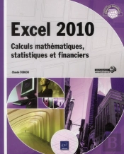 Excel 2010 - Calculs Mathematiques, Statistiques Et Financiers
