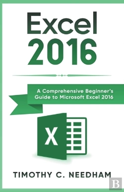 Bertrand.pt - Excel 2016: A Comprehensive Beginner'S G