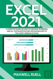 Excel 2021: A Complete Guide On How To U