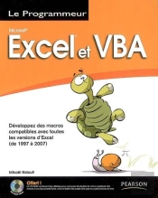 Excel Et Vba ; Développez Des Macros, Compatibles Avec Toutes Les Versions D'Exel (De 1997 À 2007)