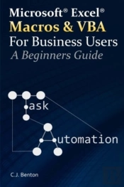 Excel Macros & Vba For Business Users - A Beginners Guide