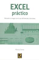 Excel Práctico. Descubre Su Magia Con El Uso De Fórmulas Y Funciones