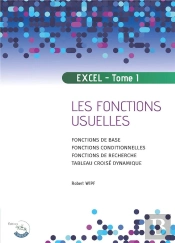 Excel - Tome 1 - Les Fonctions Usuelles