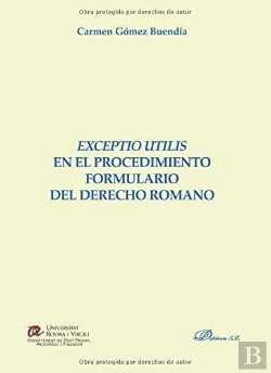 Bertrand.pt - Exceptio Utilis En El Procedimiento Formulario Del Derecho Romano