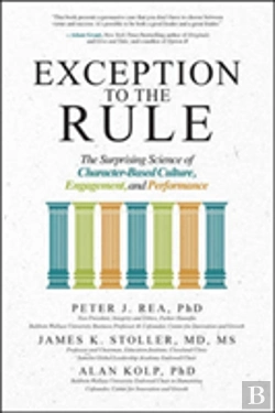 Bertrand.pt - Exception To The Rule: The Surprising Science Of Character-Based Culture, Engagement, And Performance
