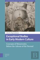Exceptional Bodies In Early Modern Culture