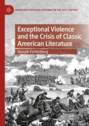 Exceptional Violence And The Crisis Of Classic American Literature