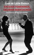 Excesos Femeninos. Delirios Masculinos