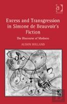 Excess And Transgression In Simone De Beauvoir'S Fiction