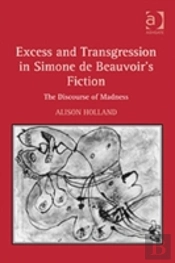 Excess And Transgression In Simone De Beauvoir'S Fiction