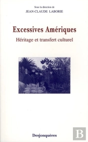 Excessives Amériques ; Fin Xixe-Xxe Siècles