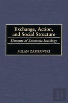 Exchange, Action, And Social Structure