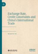 Exchange Rate, Credit Constraints And Chinaâ€™S International Trade