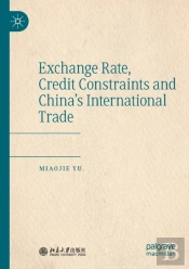 Exchange Rate, Credit Constraints And Chinaâ€™S International Trade