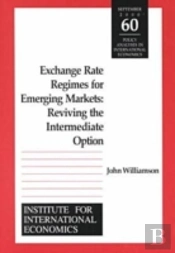 Exchange Rate Regimes For Emerging Markets Â€“ Reviving The Intermediate Option