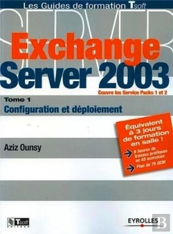 Bertrand.pt - Exchange Server 2003. T.1 ; Configuration Et Deploiement
