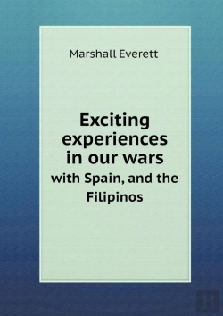 Bertrand.pt - Exciting Experiences In Our Wars With Spain, And The Filipinos