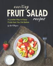 Exciting Fruit Salad Recipes