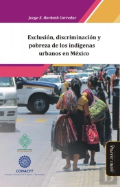 Exclusion Discriminacion Y Pobreza De Los Indigenas Urbanos