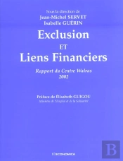 Exclusion Et Liens Financiers ; Rapport Du Centre Walras 2002