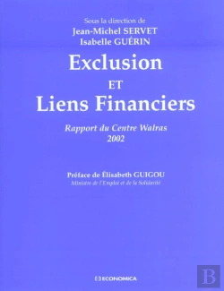 Bertrand.pt - Exclusion Et Liens Financiers ; Rapport Du Centre Walras 2002