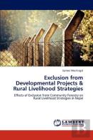 Exclusion From Developmental Projects & Rural Livelihood Strategies