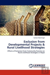 Exclusion From Developmental Projects & Rural Livelihood Strategies