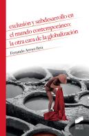 Exclusión Y Subdesarrollo En El Mundo Contemporáneo: La Otra Cara De La Globalización