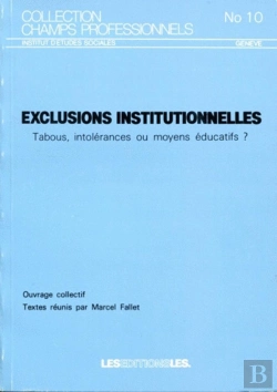 Bertrand.pt - Exclusions Institutionnelles ; Tabous, Intolérances Ou Moyens Éducatifs?