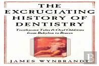 Excruciating History Of Dentistry