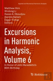 Excursions In Harmonic Analysis, Volume 6