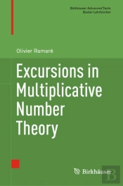Excursions In Multiplicative Number Theory