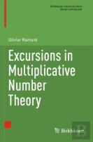 Excursions In Multiplicative Number Theory